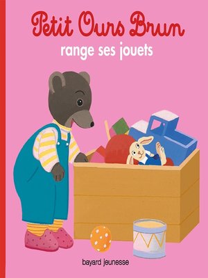 cover image of Petit Ours Brun range ses jouets
